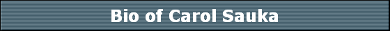 Bio of Carol Sauka