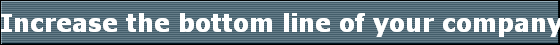 Increase the bottom line of your company with the Ridgeway Process�