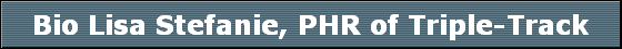 Bio Lisa Stefanie, PHR of Triple-Track