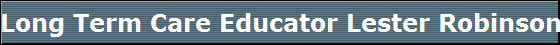 Long Term Care Educator Lester Robinson CLTC Joins the 3in4 Association