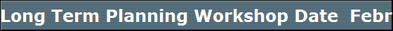 Long Term Planning Workshop Date  February 19, 2016 Clarence Public Library / 3 town Place Clarence NY 14031 by Les Robinson 