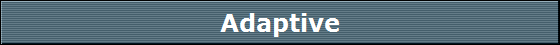 Adaptive