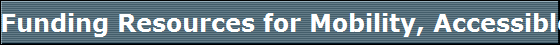Funding Resources for Mobility, Accessible Vehicles and Adaptive Equipment