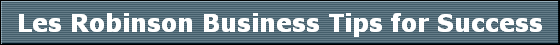 Les Robinson Business Tips for Success