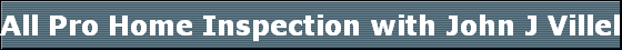 All Pro Home Inspection with John J Villella