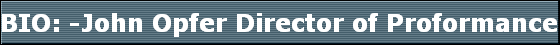 BIO: -John Opfer Director of Proformance Sports Training