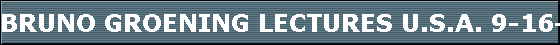 BRUNO GROENING LECTURES U.S.A. 9-16-.2005 19:00 Unity Temple on the Plaza KANSAS CITY MISSOURI