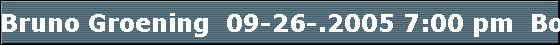 Bruno Groening  09-26-.2005 7:00 pm  Bonnie Doon Shopping Centre At Zellers upstairs, Edmonton Canada