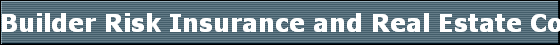 Builder Risk Insurance and Real Estate Contracts