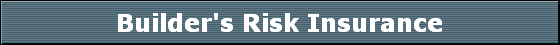 Builder's Risk Insurance