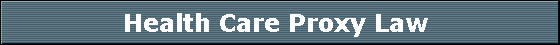 Health Care Proxy Law 