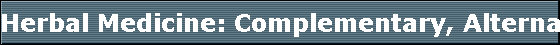 Herbal Medicine: Complementary, Alternative and Holistic Health Listing
