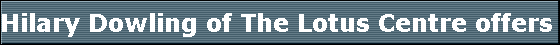 Hilary Dowling of The Lotus Centre offers Homeopathy, England