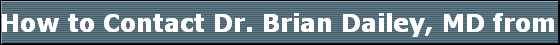 How to Contact Dr. Brian Dailey, MD from the Rochester General Hospital in Rochester, New York 14621