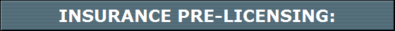 INSURANCE PRE-LICENSING: