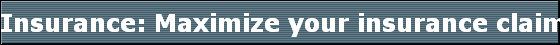 Insurance: Maximize your insurance claim benefits