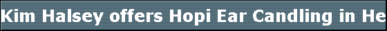Kim Halsey offers Hopi Ear Candling in Hessle, UK 
