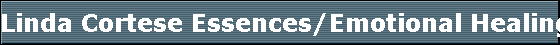 Linda Cortese Essences/Emotional Healing for Children, Adults and Pets New York State