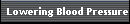 Lowering Blood Pressure