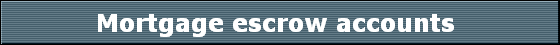 Mortgage escrow accounts 