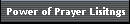 Power of Prayer Lisitngs