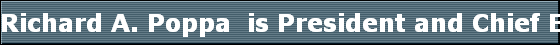 Richard A. Poppa  is President and Chief Executive Officer of the Independent Insurance Agents & Brokers of New York, Inc.