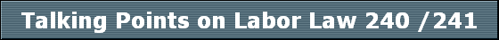 Talking Points on Labor Law 240 /241