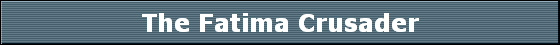 The Fatima Crusader