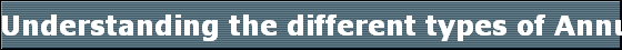 Understanding the different types of Annuities
