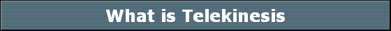 What is Telekinesis