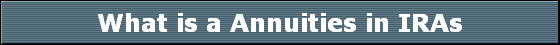 What is a Annuities in IRAs