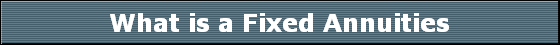 What is a Fixed Annuities