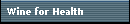 Wine for Health