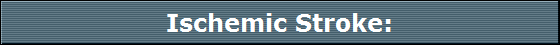 Ischemic Stroke: