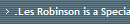 .Les Robinson is a Special Care Planner certificate from The American College.