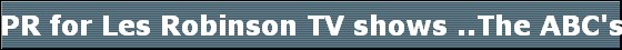 PR for Les Robinson TV shows ..The ABC's of Insurnace