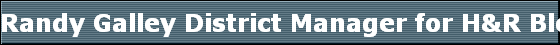 Randy Galley District Manager for H&R Block